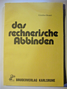 Das rechnerische Abbinden von Günther Beutel
